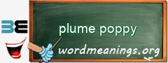 WordMeaning blackboard for plume poppy